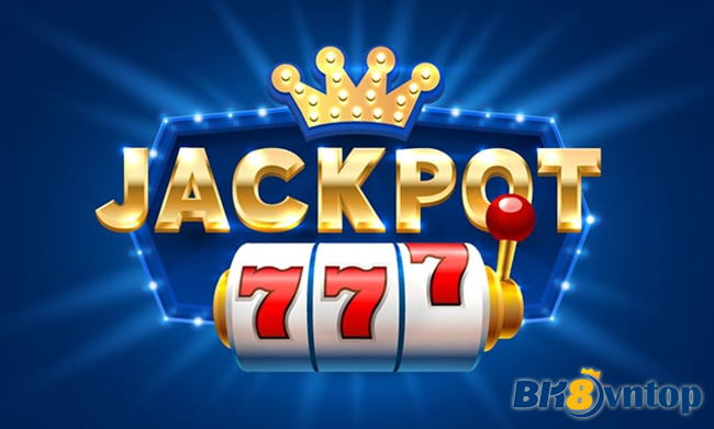 Jackpot là gì? Cách chơi Jackpot cơ bản và chi tiết tại BK8